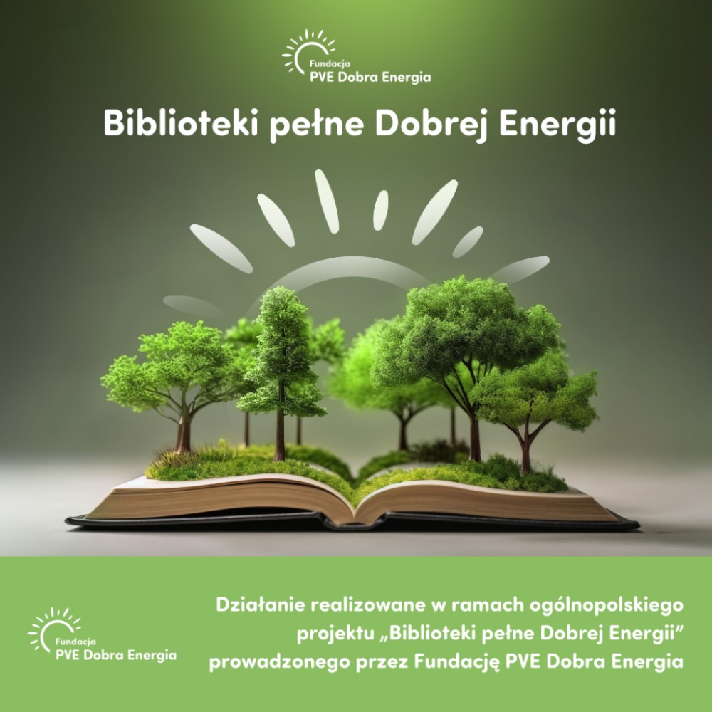 Jesteśmy w 3. edycji ogólnopolskiego projektu ,,Biblioteki pełne dobrej energii”